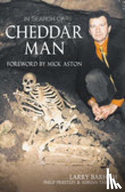 Barham, Larry, Priestley, Philip, Targett, Adrian - In Search of Cheddar Man