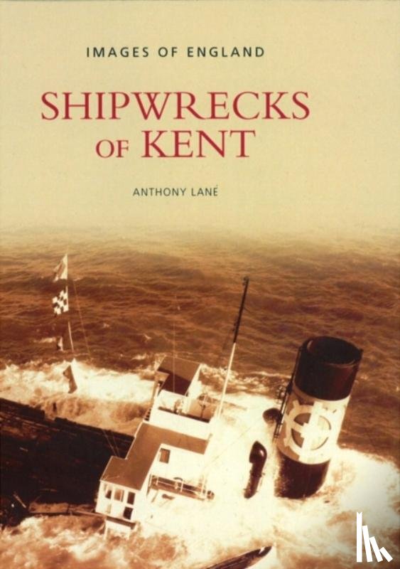 Lane, Anthony - Shipwrecks of Kent
