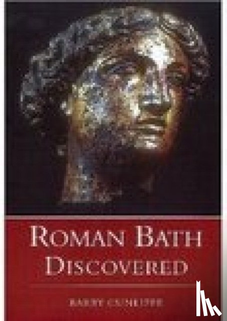 Cunliffe, Professor Barry - Roman Bath Discovered