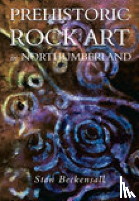 Beckensall, Stan - Prehistoric Rock Art in Northumberland