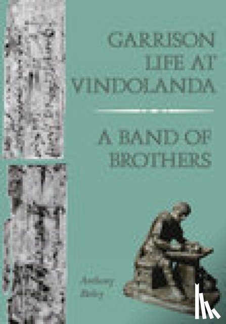 Birley, Anthony - Garrison Life at Vindolanda