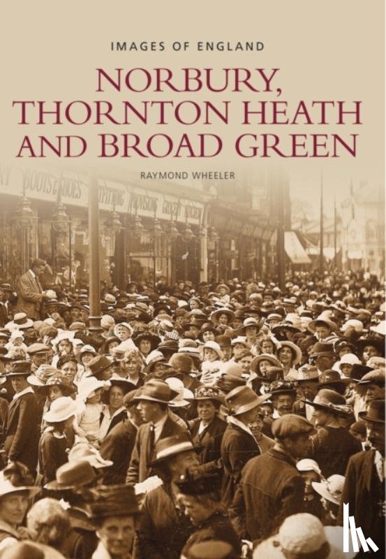 Wheeler, Raymond - Norbury, Thornton Heath and Broad Green: Images of England
