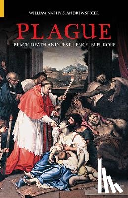 Spicer, Professor Andrew, Naphy, William G. - Plague