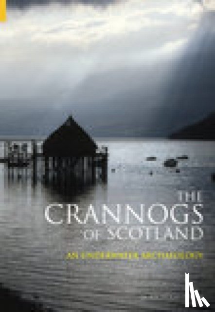 Dixon, Nicholas - The Crannogs of Scotland