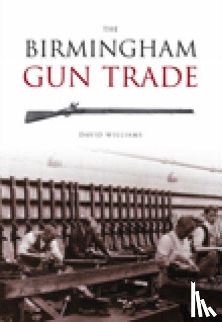 Williams, David - The Birmingham Gun Trade