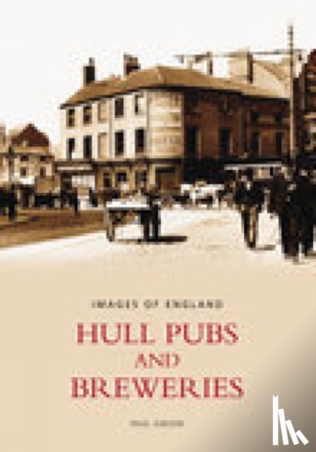 Gibson, Paul - Hull Pubs and Breweries: Images of England