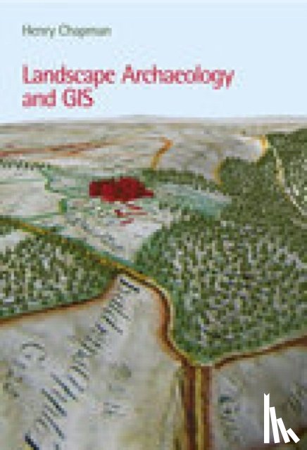 Chapman, Henry - Landscape Archaeology and GIS