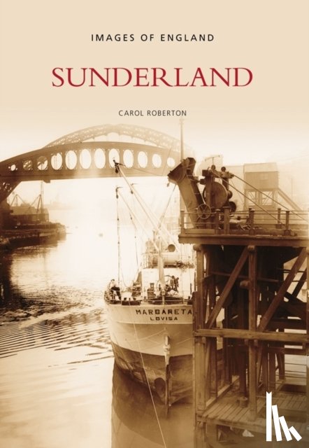 Roberton, Carol - Sunderland: Images of England