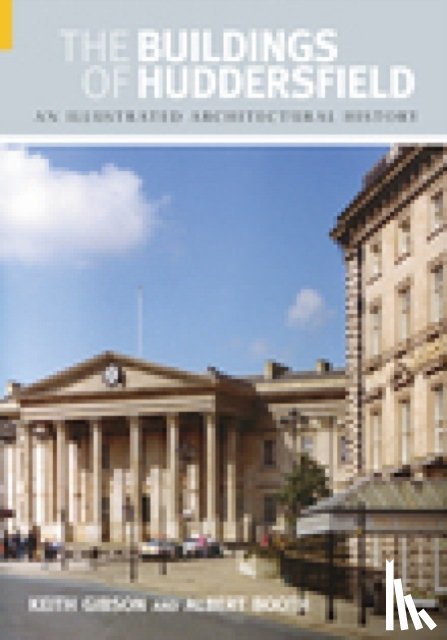 Gibson, Keith, Booth, Albert - The Buildings of Huddersfield