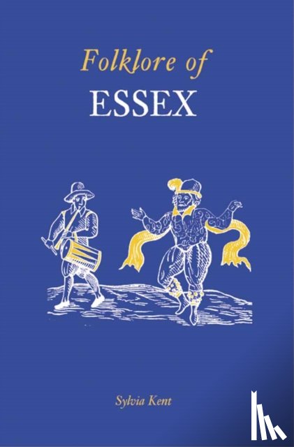 Kent, Sylvia - Folklore of Essex