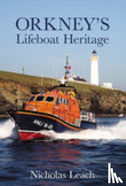 Leach, Nicholas - Orkney's Lifeboat Heritage