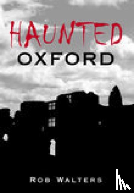 Walters, Rob - Haunted Oxford