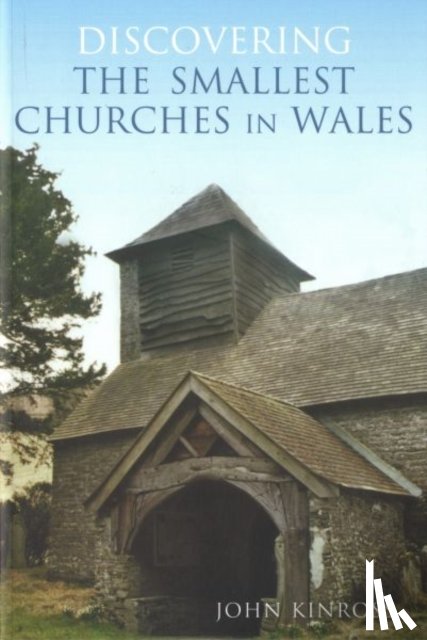 Kinross, John - Discovering the Smallest Churches in Wales