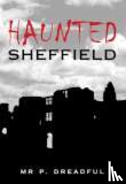 Dreadful, Mr & Mrs P - Haunted Sheffield