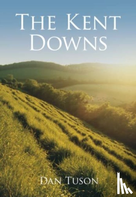 Tuson, Dan - The Kent Downs