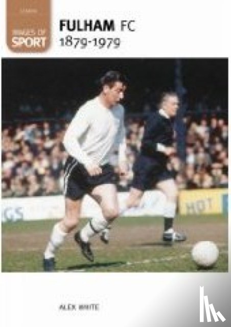 White, Alex - Fulham Football Club 1879-1979: Images of Sport