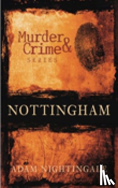 Nightingale, Adam - Murder and Crime Nottingham
