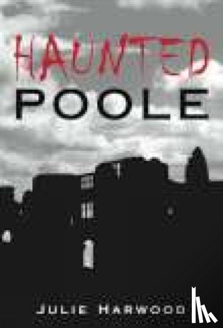 Harwood, Julie - Haunted Poole