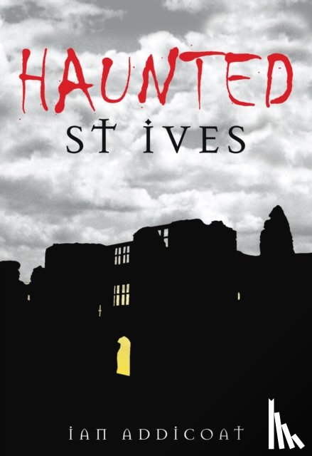 Addicoat, Ian - Haunted St Ives