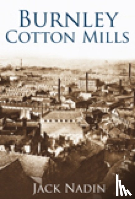 Nadin, Jack - Burnley Cotton Mills
