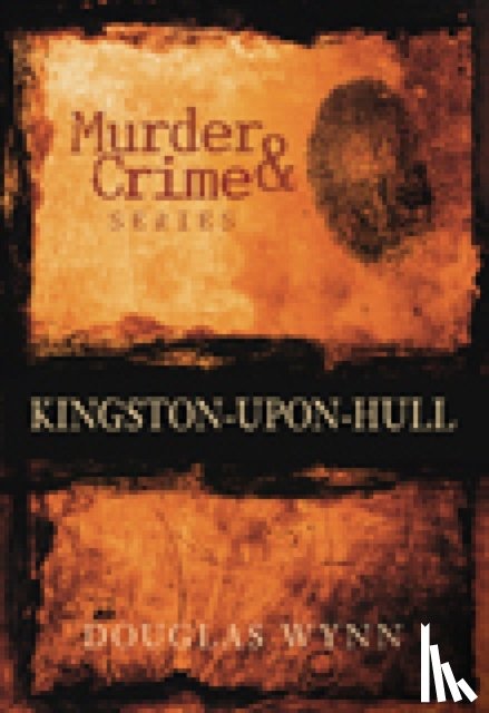 Wynn, Douglas - Murder and Crime Kingston-upon-Hull
