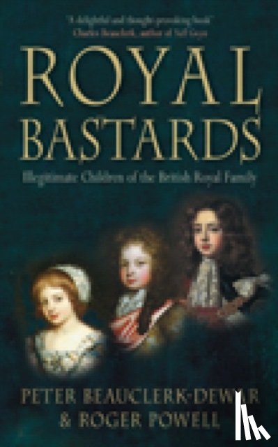 Beauclerk-Dewar, Peter, Powell, Roger - Royal Bastards