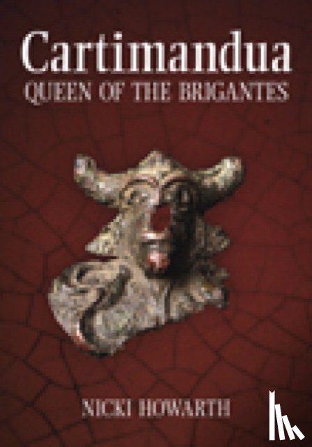 Howarth, Nicki - Cartimandua - Queen of the Brigantes