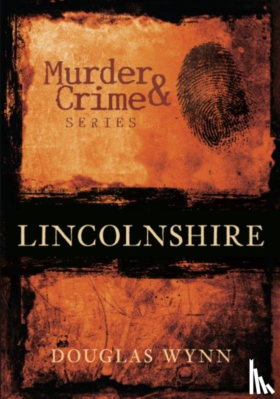 Wynn, Douglas - Murder and Crime Lincolnshire