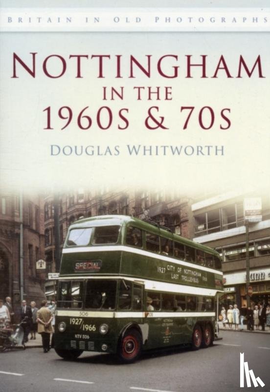 Whitworth, Douglas - Nottingham in the 1960s and 70s