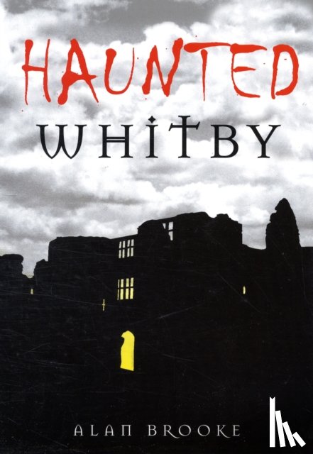 Brooke, Alan - Haunted Whitby