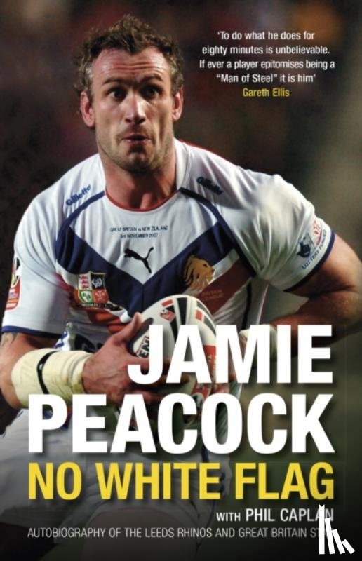 Peacock, Jamie, Caplan, Phil - Jamie Peacock: No White Flag