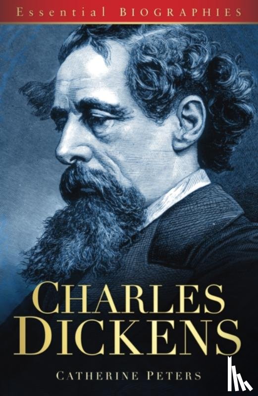 Peters, Catherine - Charles Dickens: Essential Biographies