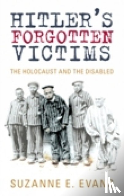 Evans, Suzanne E - Hitler's Forgotten Victims