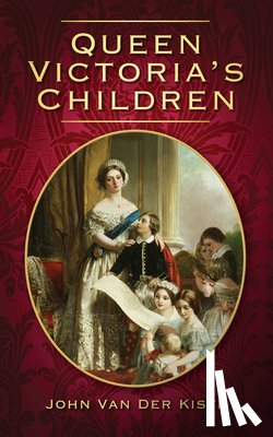 Kiste, John van der - Queen Victoria's Children