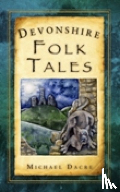 Dacre, Michael - Devonshire Folk Tales