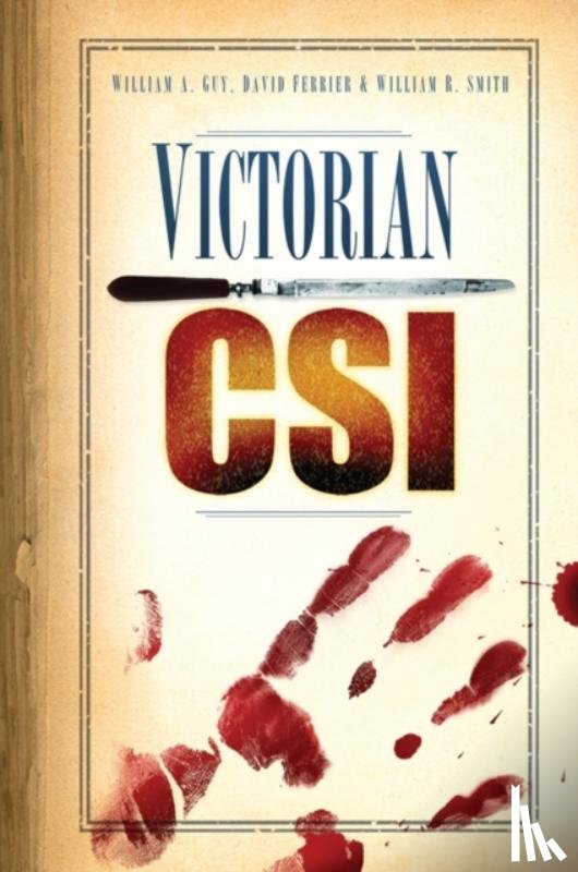 Guy, William, Smith, William R., Ferrier, David - Victorian CSI