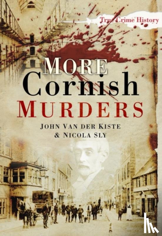 Sly, Nicola, Kiste, John van der - More Cornish Murders