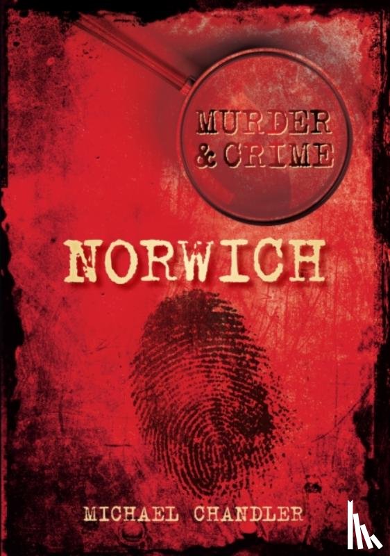 Chandler, Michael - Murder and Crime Norwich