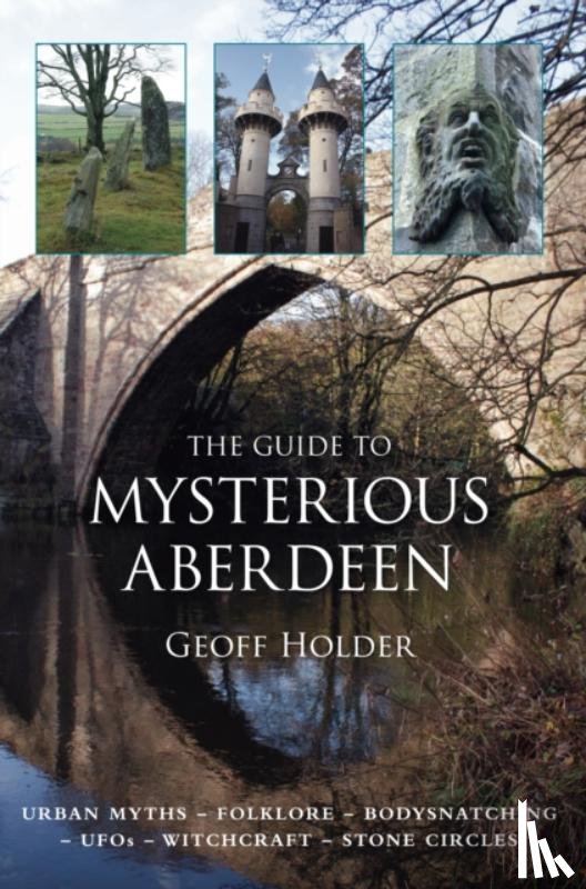 Holder, Geoff - The Guide to Mysterious Aberdeen
