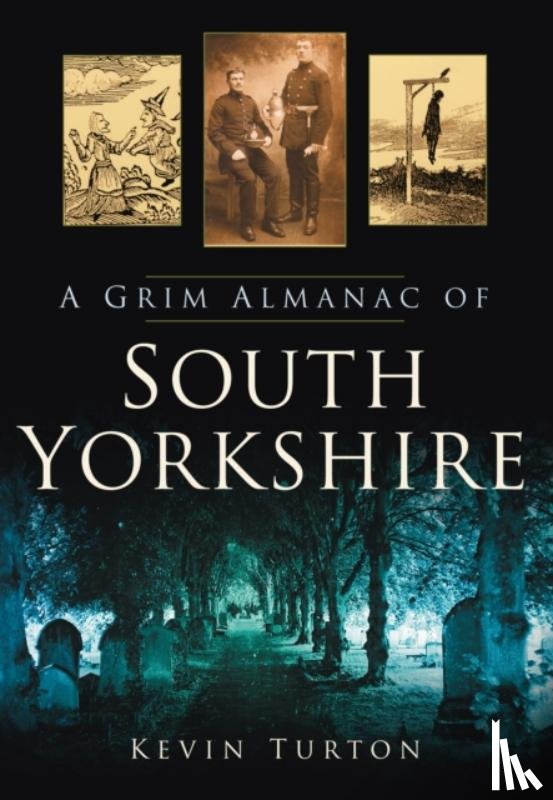 Turton, Kevin - A Grim Almanac of South Yorkshire