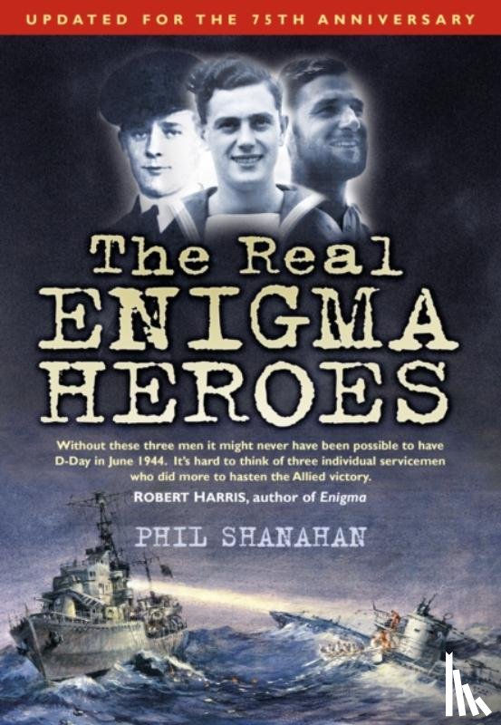 Shanahan, Phil - The Real Enigma Heroes