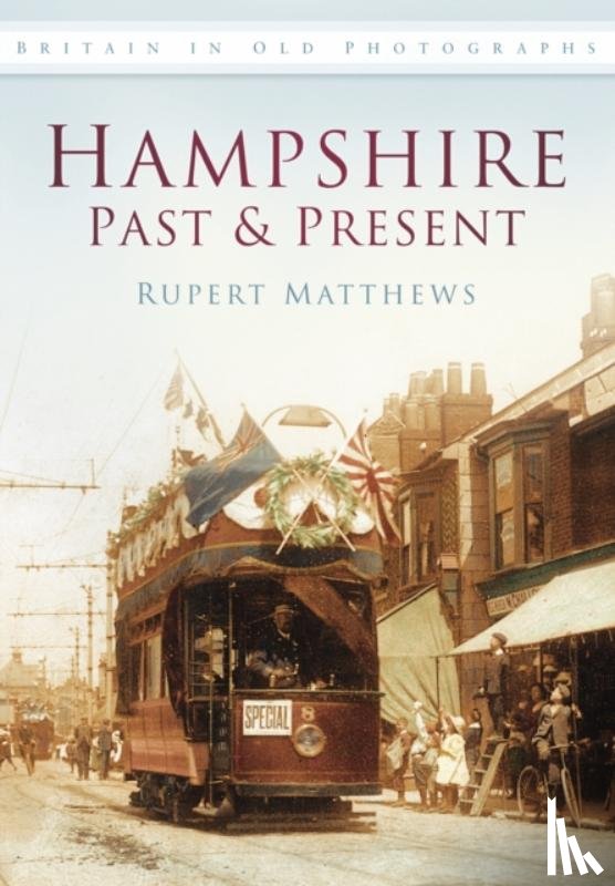 Matthews, Rupert - Hampshire Past and Present
