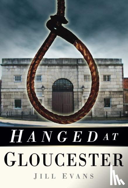 Evans, Jill - Hanged at Gloucester
