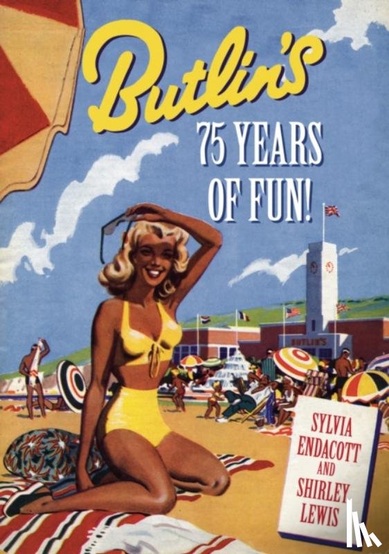 Endacott, Sylvia, Lewis, Shirley - Butlin's: 75 Years of Fun!