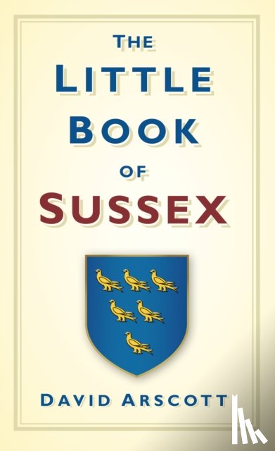 Arscott, David - The Little Book of Sussex