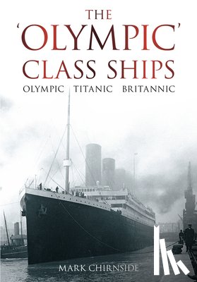 Chirnside, Mark - The 'Olympic' Class Ships