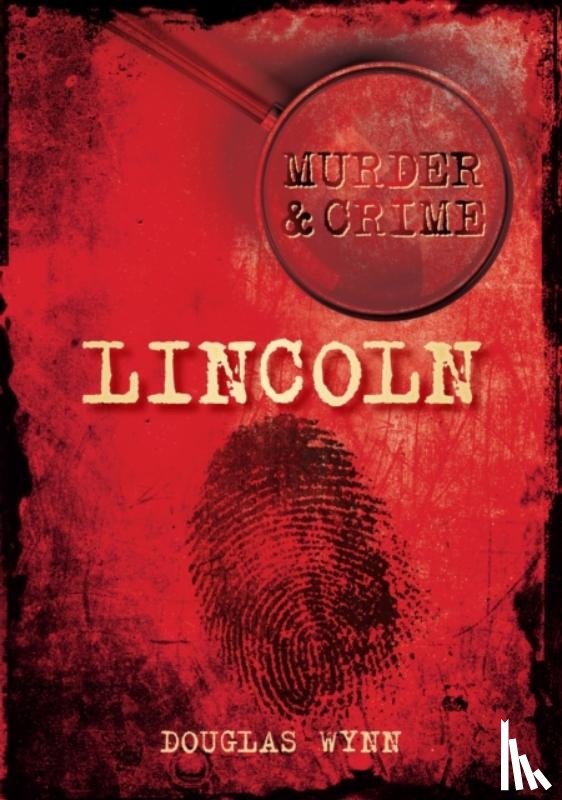 Wynn, Douglas - Murder and Crime Lincoln