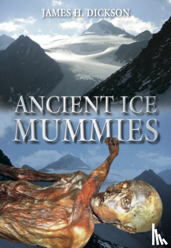 Dickson, James H - Ancient Ice Mummies