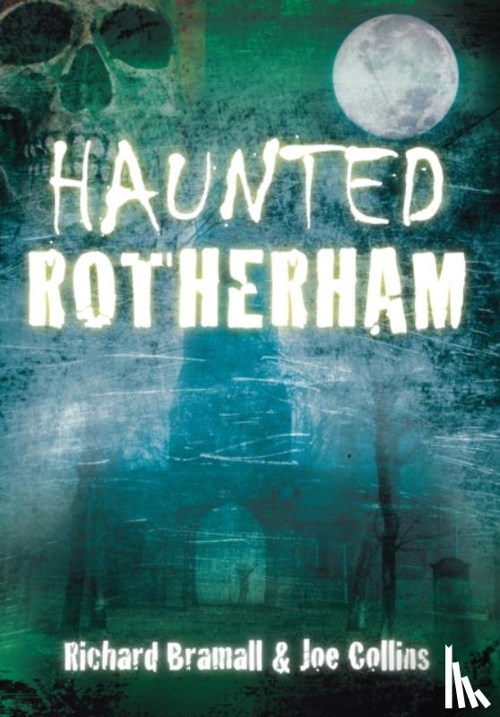 Bramall, Richard, Collins, Joe - Haunted Rotherham