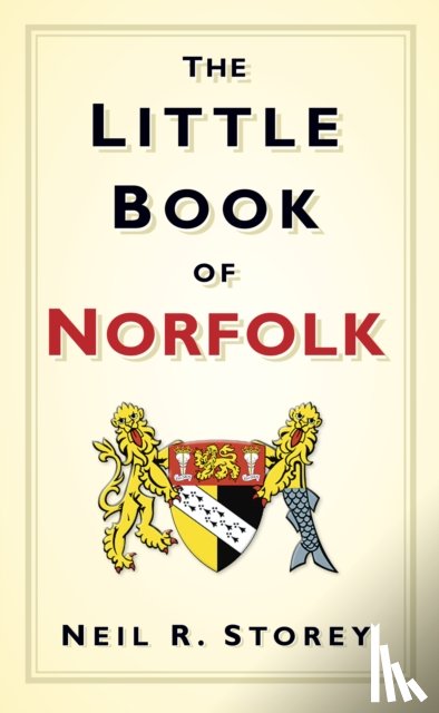Storey, Neil R - The Little Book of Norfolk